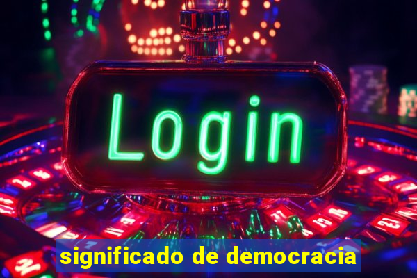 significado de democracia